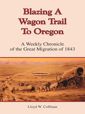 cover image of Blazing a Wagon Trail to Oregon